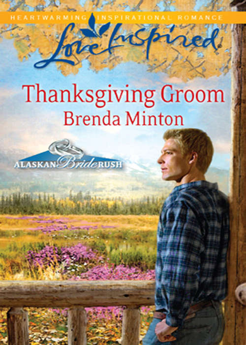 Book cover of Thanksgiving Groom (ePub First edition) (Alaskan Bride Rush #5)