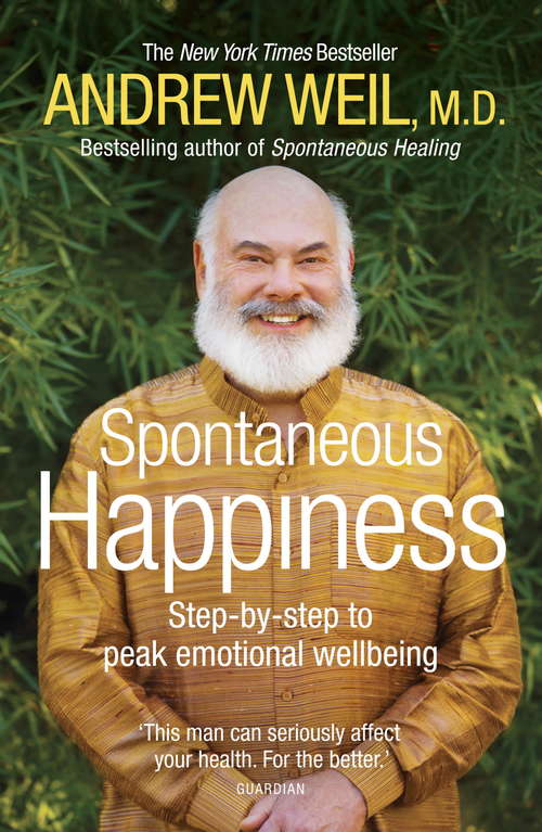Book cover of Spontaneous Happiness: Step-by-step to peak emotional wellbeing