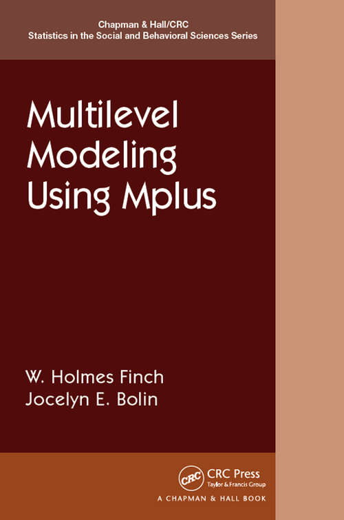 Book cover of Multilevel Modeling Using Mplus (Chapman & Hall/CRC Statistics in the Social and Behavioral Sciences)