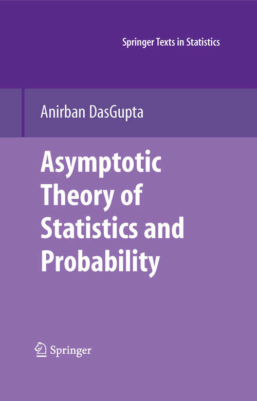 Book cover of Asymptotic Theory of Statistics and Probability (2008) (Springer Texts in Statistics)