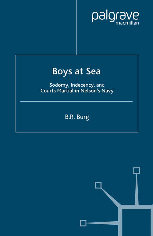Book cover of Boys at Sea: Sodomy, Indecency, and Courts Martial in Nelson's Navy (2007)
