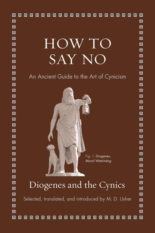 Book cover of How to Say No: An Ancient Guide to the Art of Cynicism (Ancient Wisdom for Modern Readers)