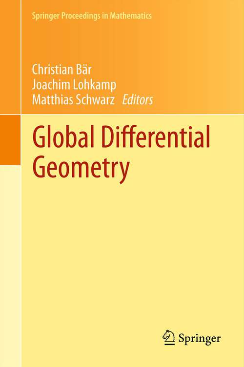 Book cover of Global Differential Geometry (2012) (Springer Proceedings in Mathematics #17)