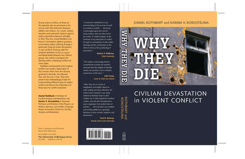 Book cover of Why They Die: Civilian Devastation in Violent Conflict