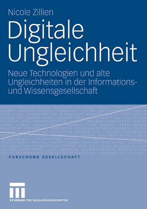 Book cover of Digitale Ungleichheit: Neue Technologien und alte Ungleichheiten in der Informations- und Wissensgesellschaft (2006) (Forschung Gesellschaft)