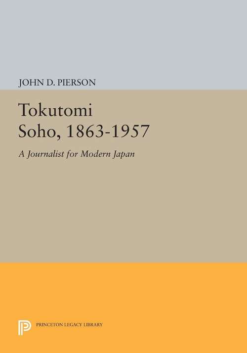 Book cover of Tokutomi Soho, 1863-1957: A Journalist for Modern Japan