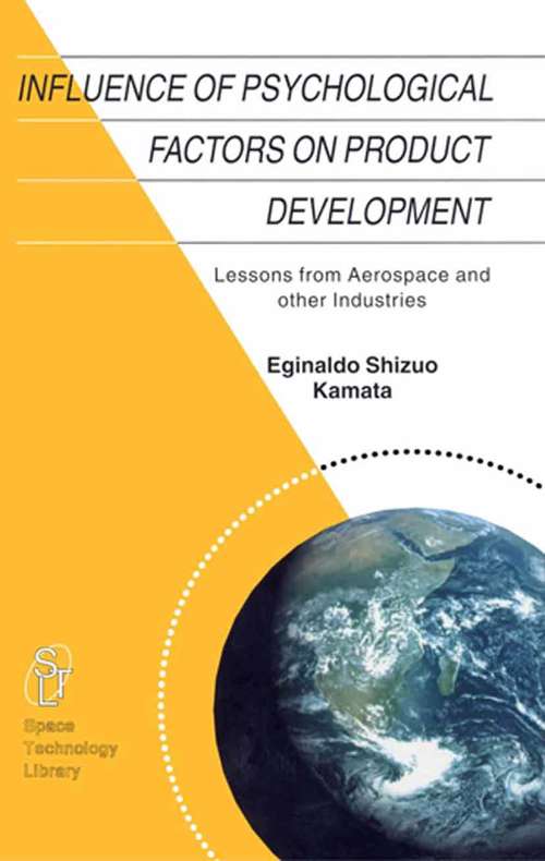 Book cover of Influence of Psychological Factors on Product Development: Lessons from Aerospace and other Industries (2002) (Space Technology Library #14)