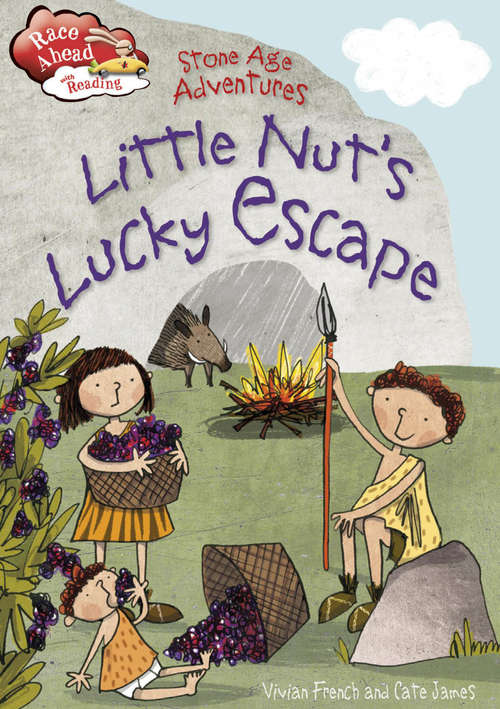 Book cover of Stone Age Adventures (PDF): Little Nut's Lucky Escape (Race Ahead With Reading #17)
