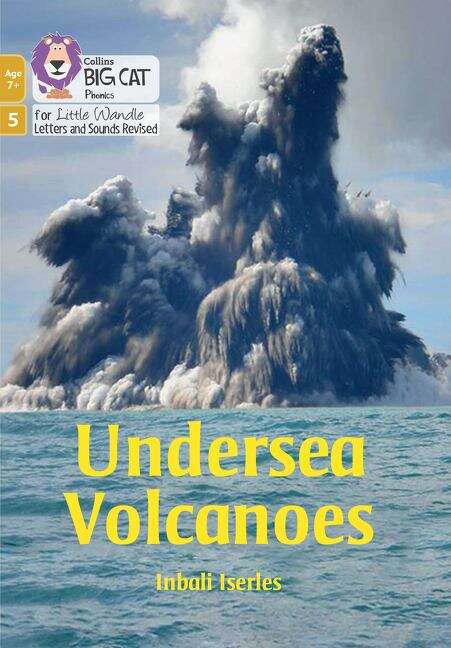 Book cover of Big Cat Phonics for Little Wandle Letters and Sounds Revised – Age 7+ — UNDERSEA VOLCANOES: Phase 5 Set 3 (PDF) (Big Cat)