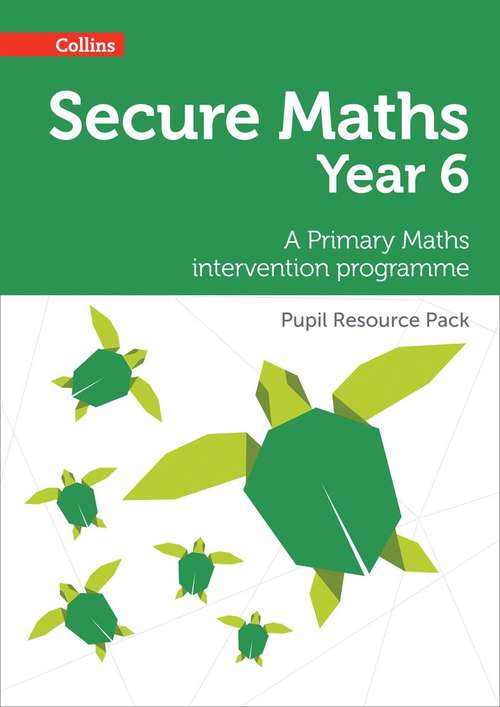 Book cover of Secure Maths - Year 6: A Primary Maths Intervention Programme Pupil Resource Pack (PDF)