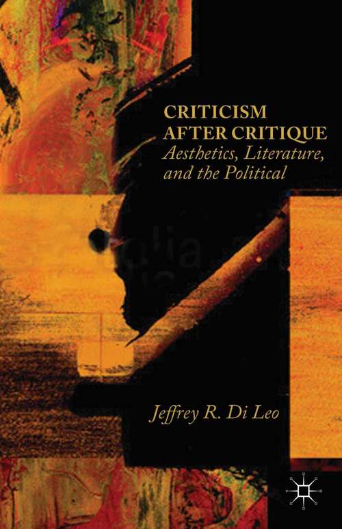 Book cover of Criticism after Critique: Aesthetics, Literature, and the Political (2014)