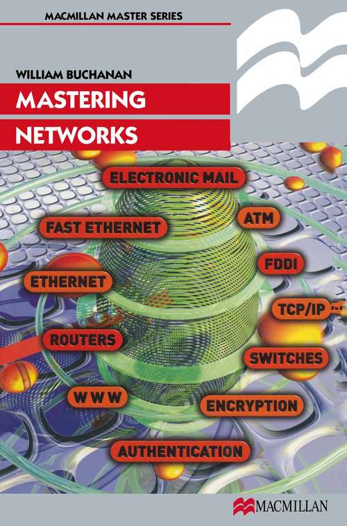 Book cover of Mastering Networks (1st ed. 1999) (Palgrave Master Series (Computing))