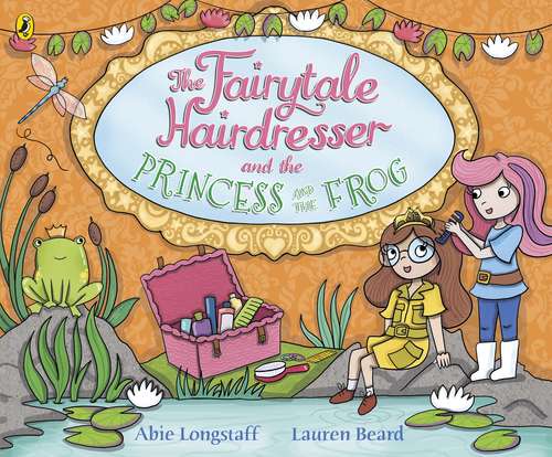 Book cover of The Fairytale Hairdresser and the Princess and the Frog