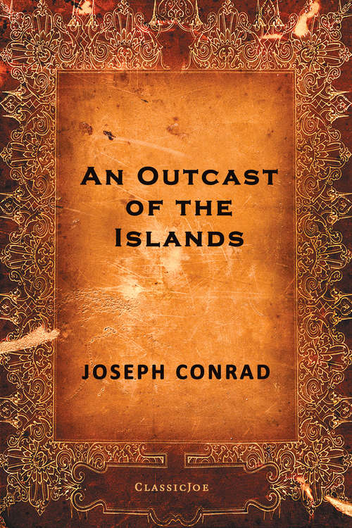 Book cover of An Outcast of the Islands (Collected Works Of Joseph Conrad)