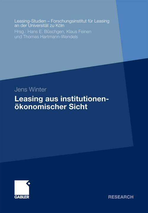Book cover of Leasing aus institutionenökonomischer Sicht (1. Aufl. 2011) (Leasing-Studien, Forschungsinstitut für Leasing an der Universität zu Köln)