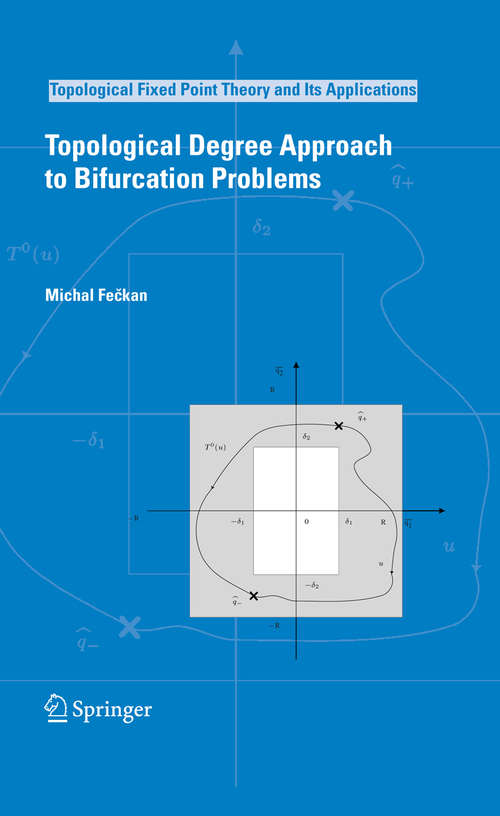 Book cover of Topological Degree Approach to Bifurcation Problems (2008) (Topological Fixed Point Theory and Its Applications #5)