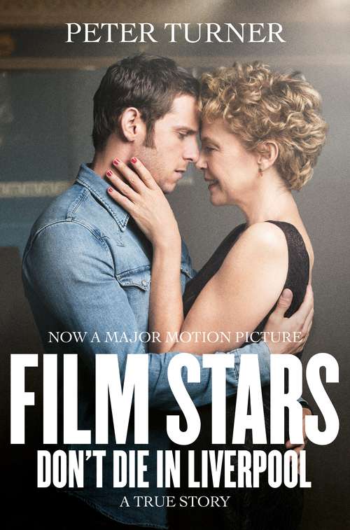 Book cover of Film Stars Don't Die in Liverpool: A True Story