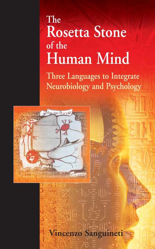 Book cover of The Rosetta Stone of the Human Mind: Three languages to integrate neurobiology and psychology (2007)