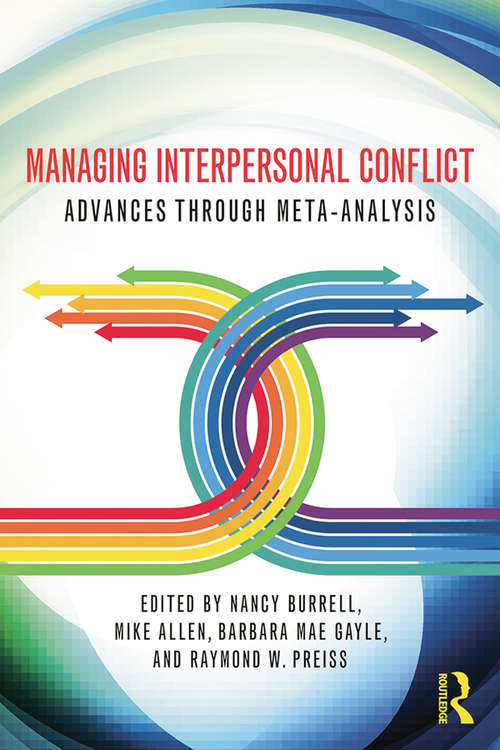 Book cover of Managing Interpersonal Conflict: Advances through Meta-Analysis (Routledge Communication Series)
