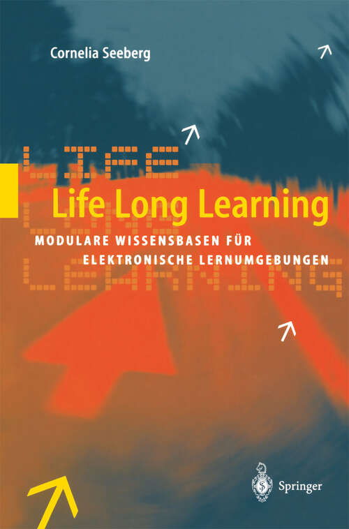 Book cover of Life Long Learning: Modulare Wissensbasen für elektronische Lernumgebungen (2003)
