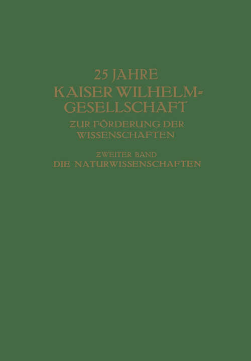 Book cover of 25 Jahre Kaiser Wilhelm-Gesellschaft ƶur Förderung der Wissenschaften: Ƶweiter Band (1936)