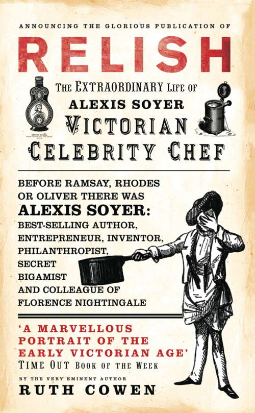 Book cover of Relish: The Extraordinary Life of Alexis Soyer, Victorian Celebrity Chef