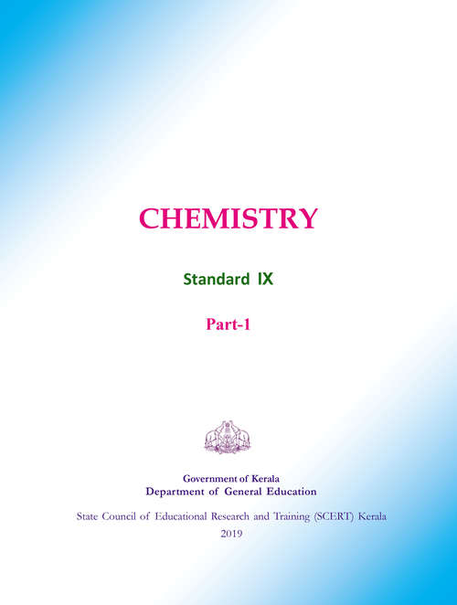 Book cover of Chemistry Part 1 class 9 - S.C.E.R.T. - Kerala Board