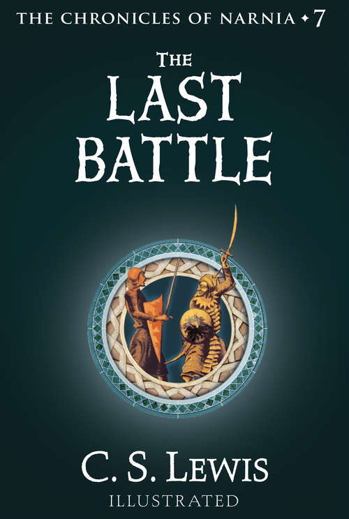 Book cover of The Last Battle (ePub edition) (The Chronicles of Narnia #7)