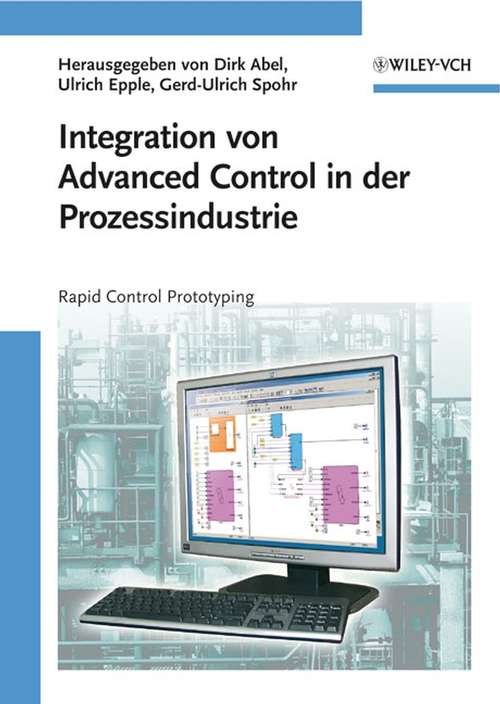 Book cover of Integration von Advanced Control in der Prozessindustrie: Rapid Control Prototyping