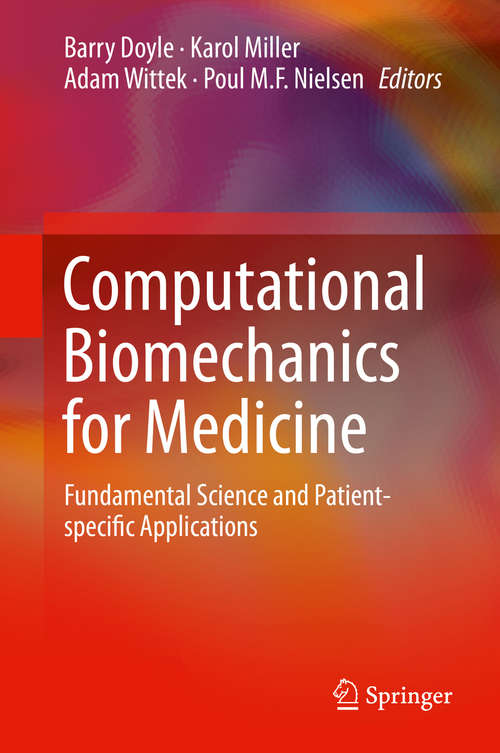 Book cover of Computational Biomechanics for Medicine: Fundamental Science and Patient-specific Applications (2014)