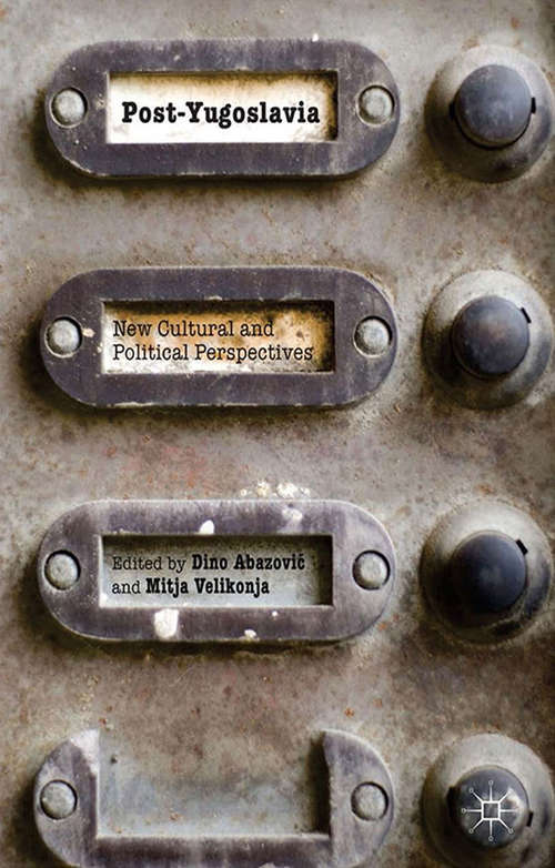 Book cover of Post-Yugoslavia: New Cultural and Political Perspectives (2014)