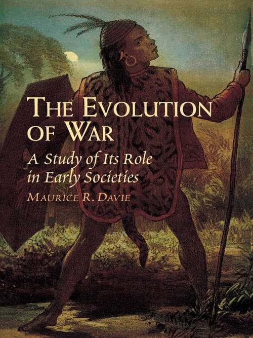 Book cover of The Evolution of War: A Study of Its Role in Early Societies