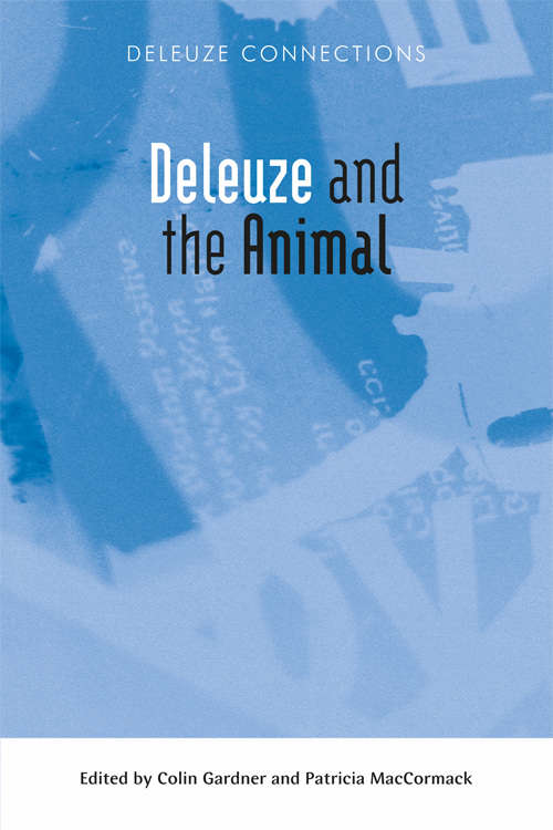 Book cover of Deleuze and the Animal (Deleuze Connections)