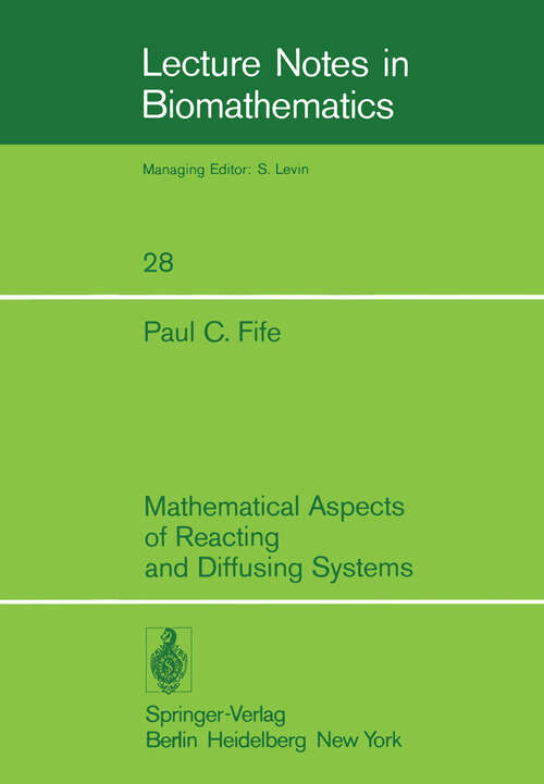 Book cover of Mathematical Aspects of Reacting and Diffusing Systems (1979) (Lecture Notes in Biomathematics #28)