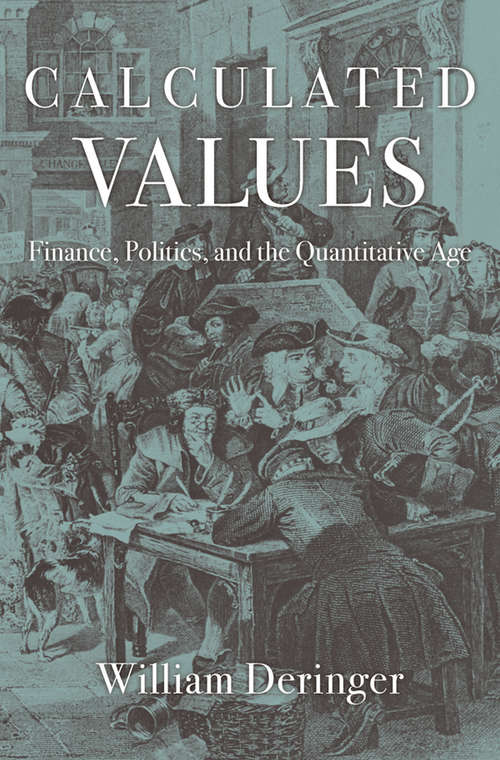 Book cover of Calculated Values: Finance, Politics, and the Quantitative Age