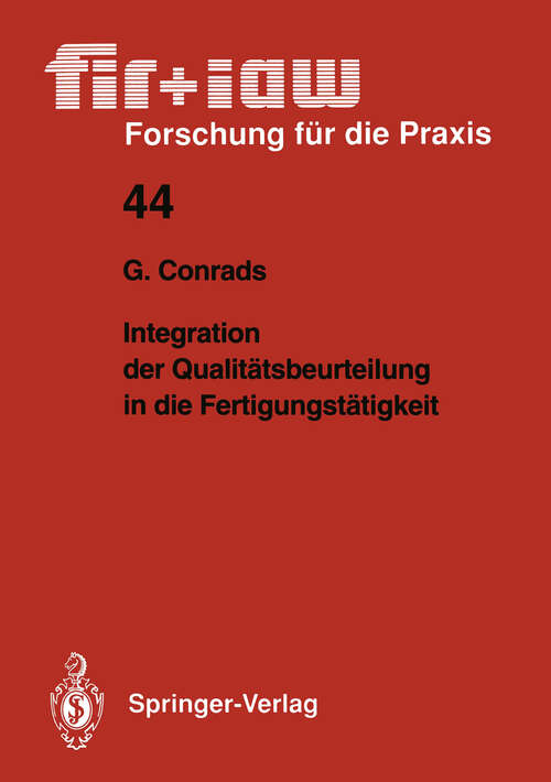 Book cover of Integration der Qualitätsbeurteilung in die Fertigungstätigkeit (1992) (fir+iaw Forschung für die Praxis #44)