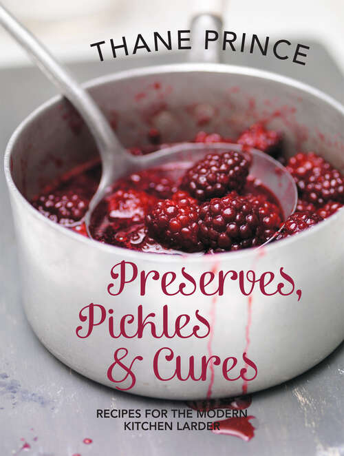Book cover of Preserves, Pickles and Cures: Recipes For The Modern Kitchen Larder (ePub edition)