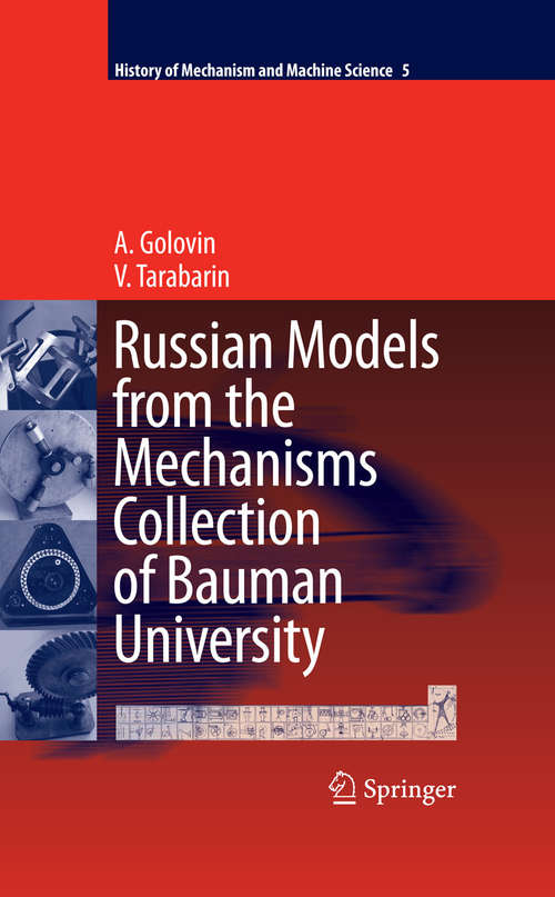 Book cover of Russian Models from the Mechanisms Collection of Bauman University (2008) (History of Mechanism and Machine Science #5)