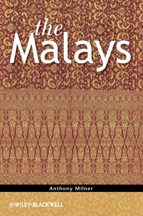 Book cover of The Malays (The Peoples of South-East Asia and the Pacific #4)