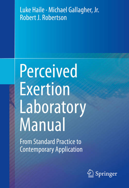 Book cover of Perceived Exertion Laboratory Manual: From Standard Practice to Contemporary Application (2015)