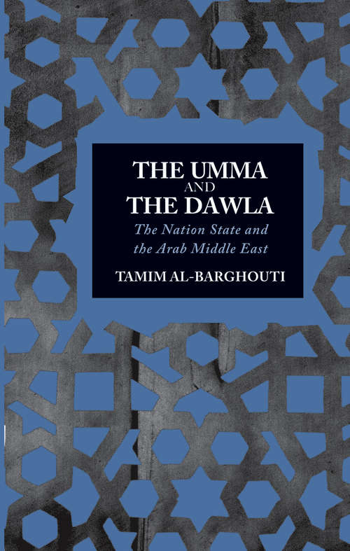 Book cover of The Umma and the Dawla: The Nation-State and the Arab Middle East