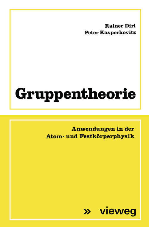 Book cover of Gruppentheorie: Anwendungen in der Atom- und Festkörperphysik (1977)