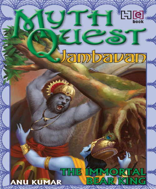 Book cover of MYTHQUEST 3: JAMBAVAN: THE IMMORTAL BEAR KING
