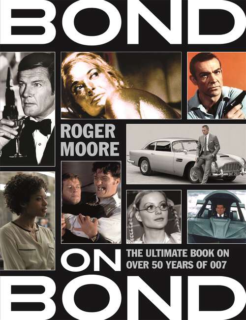 Book cover of Bond on Bond: The Ultimate Book on Over 50 Years of 007