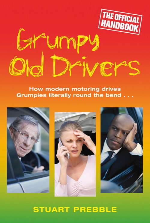 Book cover of Grumpy Old Drivers: The Official Handbook