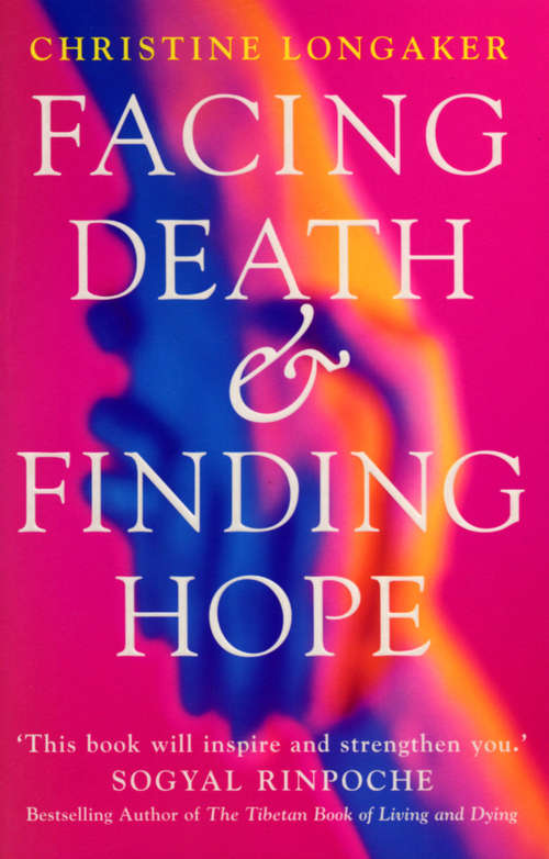 Book cover of Facing Death And Finding Hope: A Guide to the Emotional and Spiritual Care of the Dying