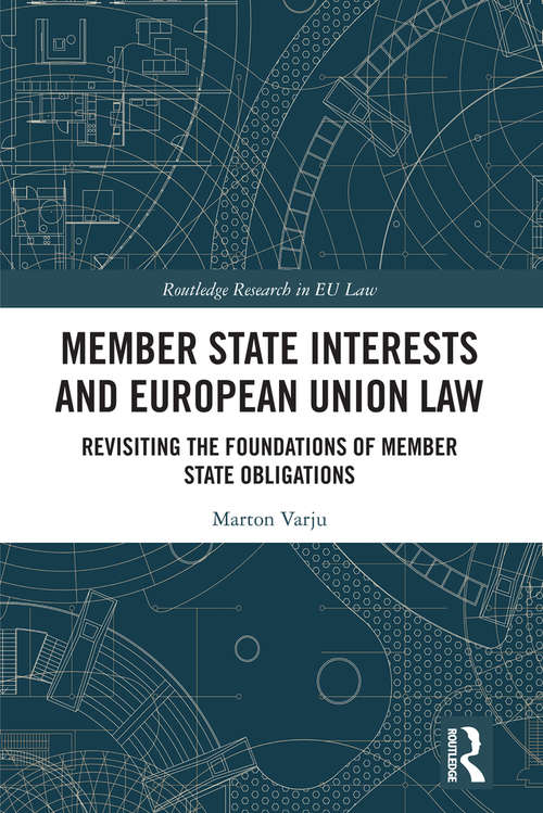 Book cover of Member State Interests and European Union Law: Revisiting The Foundations Of Member State Obligations (Routledge Research in EU Law)