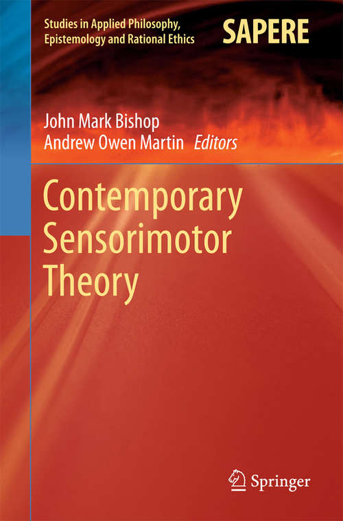 Book cover of Contemporary Sensorimotor Theory (2014) (Studies in Applied Philosophy, Epistemology and Rational Ethics #15)