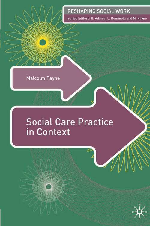Book cover of Social Care Practice in Context (2008) (Reshaping Social Work)
