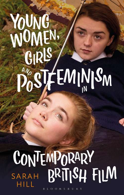 Book cover of Young Women, Girls and Postfeminism in Contemporary British Film (Library of Gender and Popular Culture)